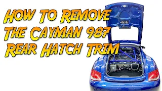 How To Remove The Rear Hatch Trim On The Porsche Cayman 987