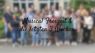 Musical Freizeit & die letzten drei Wochen - Vlog 6