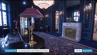 Sur les traces de Napoléon III : l'Hôtel du Palais à Biarritz