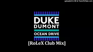 Duke Dumont - Ocean Drive [RoLeX Club Mix]