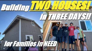 Building TWO HOUSES in THREE DAYS for Families in need