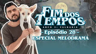 Tormenta20 - Fim dos Tempos - Especial Melodrama