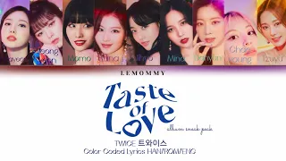 TWICE (트와이스) - 'Taste Of Love' ALBUM SNEAK PEAK || COLOR CODED LYRICS HAN/ROM/ENG