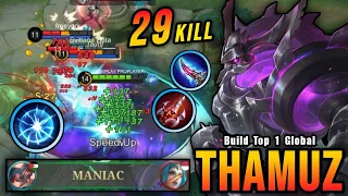 29 Kills + MANIAC!! Thamuz Vengeance META 100% Killing Machine!! - Build Top 1 Global Thamuz ~ MLBB