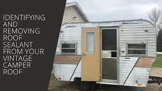 What To Do If Your Vintage Camper Has Roof Sealant On It