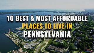 10 Most Affordable Places to Live in Pennsylvania 2023