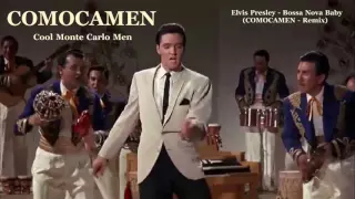 Elvis Presley - Bossa Nova Baby (COMOCAMEN Remix)