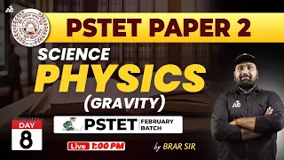 PSTET SCIENCE Preparation 2024 | PSTET Paper 2 Physics | Day-8 | By Brar Sir | Punjab PSTET 2024