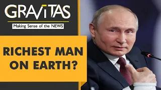 Gravitas: How rich is Vladimir Putin?