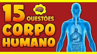 QUIZ DE CONHECIMENTOS GERAIS COM 15 PERGUNTAS SOBRE O CORPO HUMANO | NOVO QUIZ