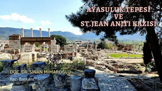 Doç. Dr. Sinan Mimaroğlu Ayasuluk Tepesi ve St.Jean Anıtı kazılarını anlatıyor.