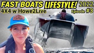 Fast Boats Lifestyle Ep. #3 - 4X4 Fun Run 2022 w Howe2Live