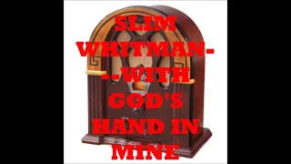 SLIM WHITMAN   GOD'S HAND IN MINE