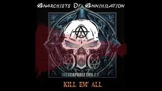 05 - Anarchists of Annihilation - Kill Em' All