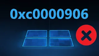 Application startup error 0xc0000906 on Windows 11/10/7