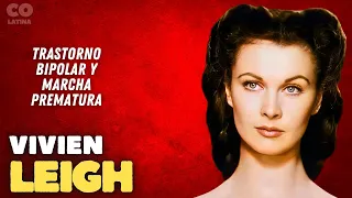 Vivien Leigh, protagonista de «Lo que el viento se llevó»: trastorno bipolar y marcha prematura