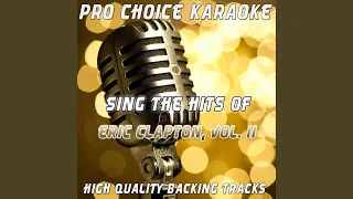 Change the World (Karaoke Version) (Originally Performed By Eric Clapton)