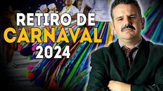 Retiro de Carnaval  2024  - APÓSTOLO ARNALDO