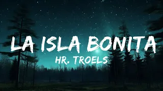 Hr. Troels - La Isla Bonita (Lyrics)  | 30mins - Feeling your music