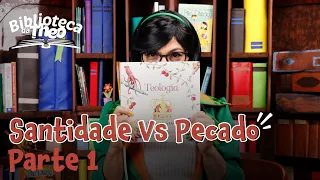 Santidade Vs Pecado - Parte 1 | Biblioteca da Theo