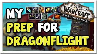 How I'm Preparing for Dragonflight! My Goals + Reasons | 9.2.5 | Shadowlands | WoW Gold Making Guide