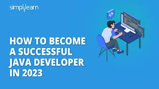 How To Become A Successful Java Developer In 2023 | Java Developer RoadMap 2023 | Simplilearn