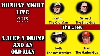 A Jeep A Drone and an Old Man - Monday Night Live (Part X)