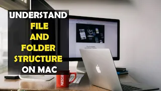 Understanding the File and Folder Structure Of Your Macbook (2022)
