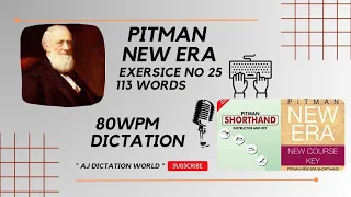 Pitman New ERA Course Dictation Exercise 25 | @80wpm | 113 Words | Aj Dictation world