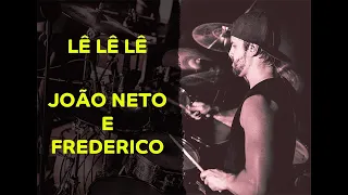 João Neto e Frederico - Lê Lê Lê - Ramon Pika - Pau (DRUM COVER)