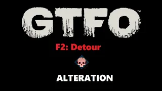 MODDED GTFO F2: Detour (Main)
