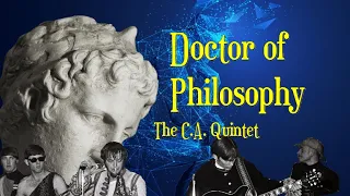 Dr of Philosophy by the C A  Quintet (with intro)