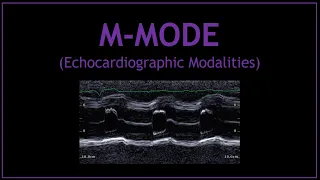 M-MODE (Echocardiographic Modalities)!