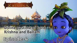 ||Little Krishna||Episode-4 Divine Pastime of Lord Krishna and Balram