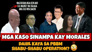 MAY KINALAMAN NGA BA ANG MGA ISINAMPANG KASO KAY MORALES SA PBBM SHABU-SHABU OPERATION?