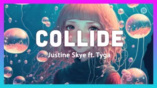 🍀 Justine Skye - Collide ft. Tyga [1 HOUR LOOP] ♪♪ (Lyrics)