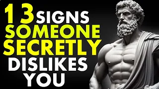 13 Signs Someone Secretly Dislike You|Stoicism