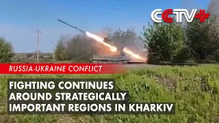 Fighting Continues Around Strategically Important Regions In Kharkiv