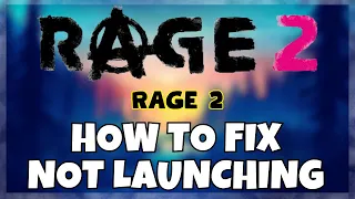 How to Fix Rage 2  Not Launching Windows 10 / 11 || 2023 Fix