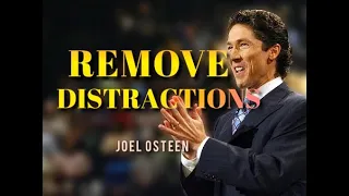 Remove  Distractions from your Life - Joel Osteen