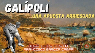 EL DESEMBARCO DE GALÍPOLI: la apuesta arriesgada de Churchill en los Dardanelos *José L. Costa*