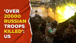 Ukraine War Live: US Claims Thousands Of Russian Troops Have Been Killed Since December In Kyiv