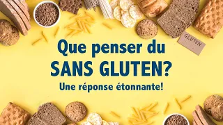 Que penser du « sans gluten » ? La réponse étonnante d'une nutritionniste.