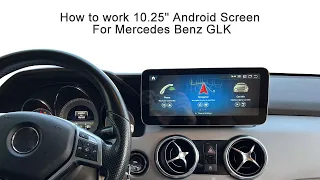 How to work 10.25 Android Screen Apple Carplay For  Mercedes Benz GLK NTG4.5