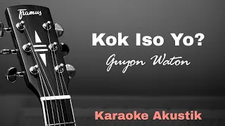 [KARAOKE] Guyon Waton - Kok Iso Yo? || yolandani karaoke akustik