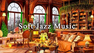 Soft Jazz Music for Stress Relief ☕ Cozy Coffee Shop Ambience ~ Relaxing Jazz Instrumental Music