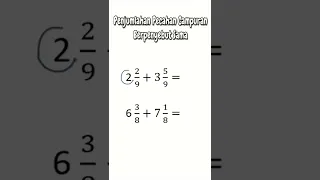 Penjumlahan Pecahan Campuran Berpenyebut Sama #matematika  #shorts