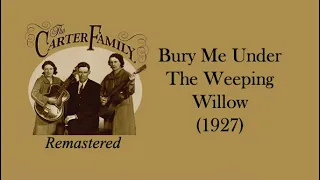 The Carter Family - Bury Me Under The Weeping Willow (1927)