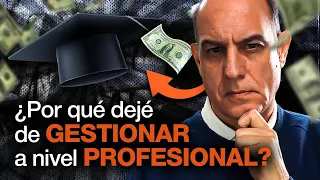 ¿Por qué dejé de gestionar a nivel profesional?