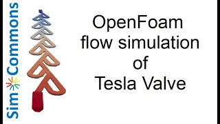 Tesla Valve flow simulation using Open Foam